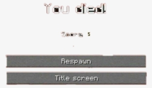 Minecraft Death Screen Png - Minecraft You Died Transparent